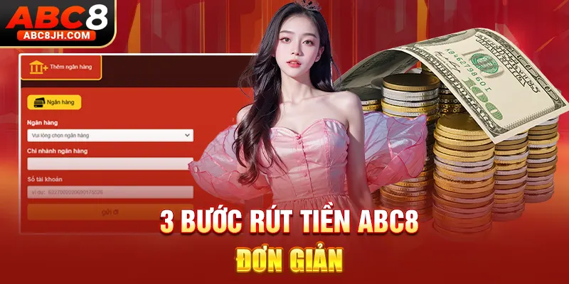 3 bước rút tiền ABC8 đơn giản