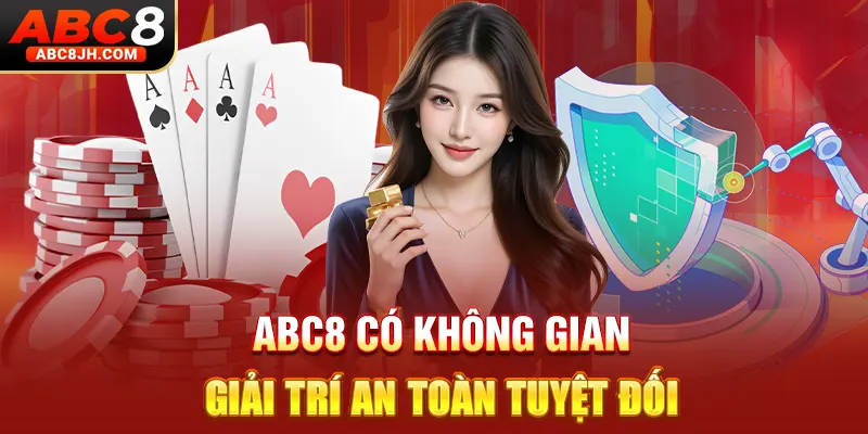 ABC8 có không gian giải trí an toàn tuyệt đối