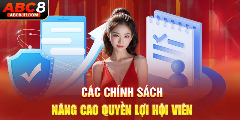 Các chính sách nâng cao quyền lợi hội viên