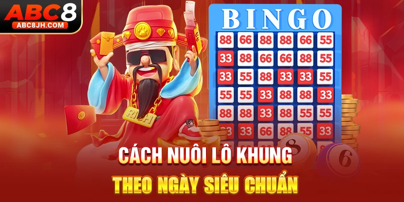 Cách nuôi lô khung theo ngày siêu chuẩn