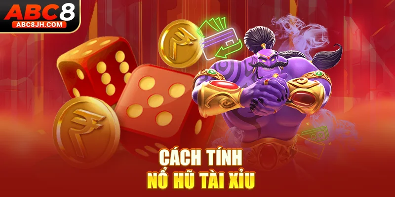 Cách tính nổ hũ tài xỉu