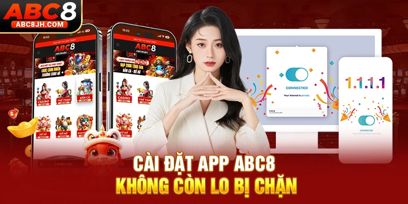 Cài đặt app ABC8 không còn lo bị chặn