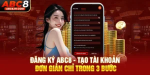 Đăng Ký ABC8 - Tạo Tài Khoản Đơn Giản Chỉ Trong 3 Bước