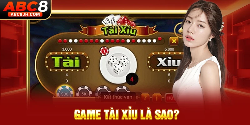Game Tài Xỉu là sao?