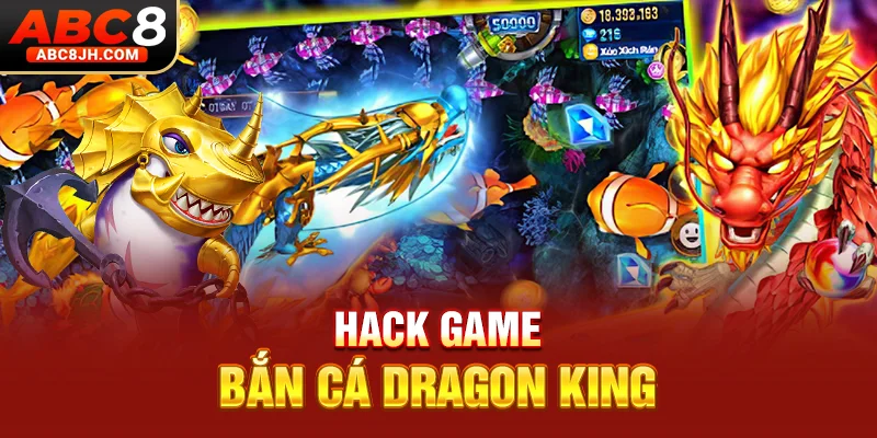 Hack game bắn cá Dragon King