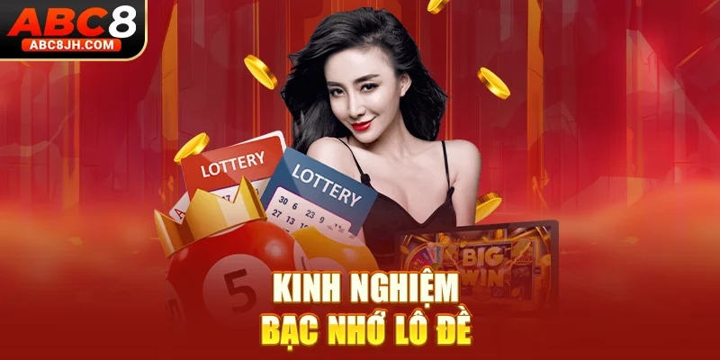 Kinh nghiệm bạc nhớ lô đề