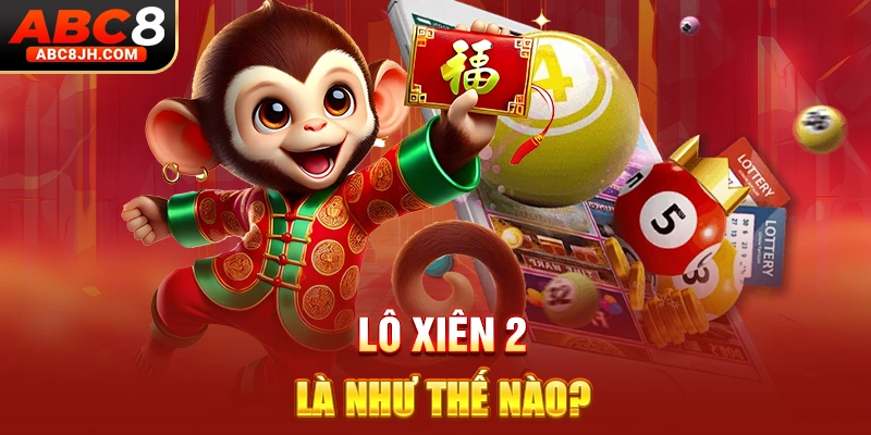 Lô xiên 2 là như thế nào?