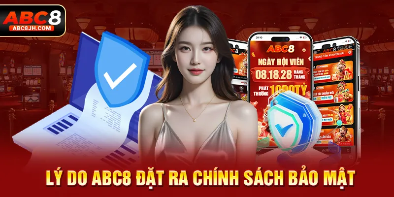 Lý do ABC8 đặt ra chính sách bảo mật