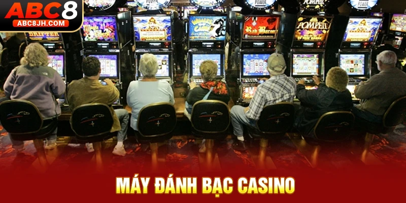 Máy đánh bạc Casino