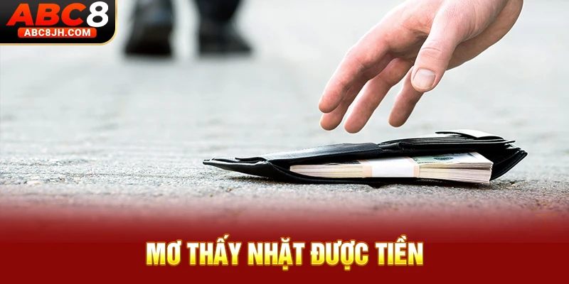 Mơ thấy nhặt được tiền