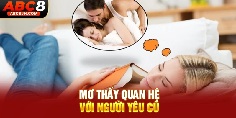 Mơ thấy quan hệ với người yêu cũ