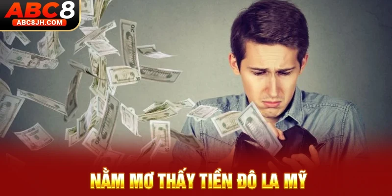 Nằm mơ thấy tiền đô la Mỹ