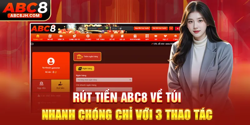 Rút Tiền ABC8 Về Túi Nhanh Chóng Chỉ Với 3 Thao Tác