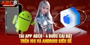 Tải App ABC8 - 4 Bước Cài Đặt Trên IOS Và Android Siêu Dễ