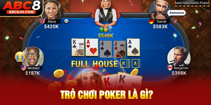 Trò chơi Poker là gì?